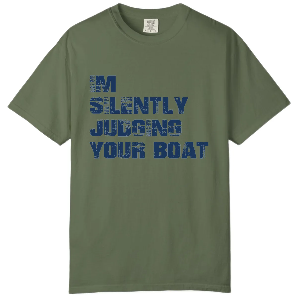 I'm Silently Judging Your Boat Comfort Color in Sage