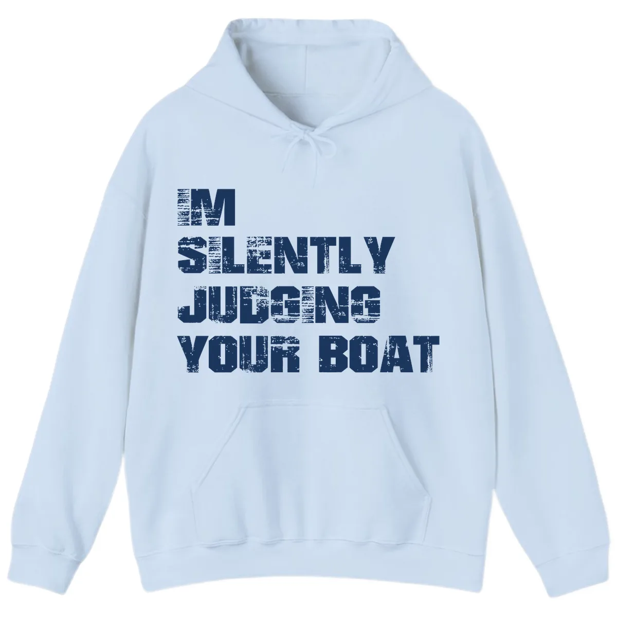 I'm Silently Judging Your Boat Hoodie in Light Blue
