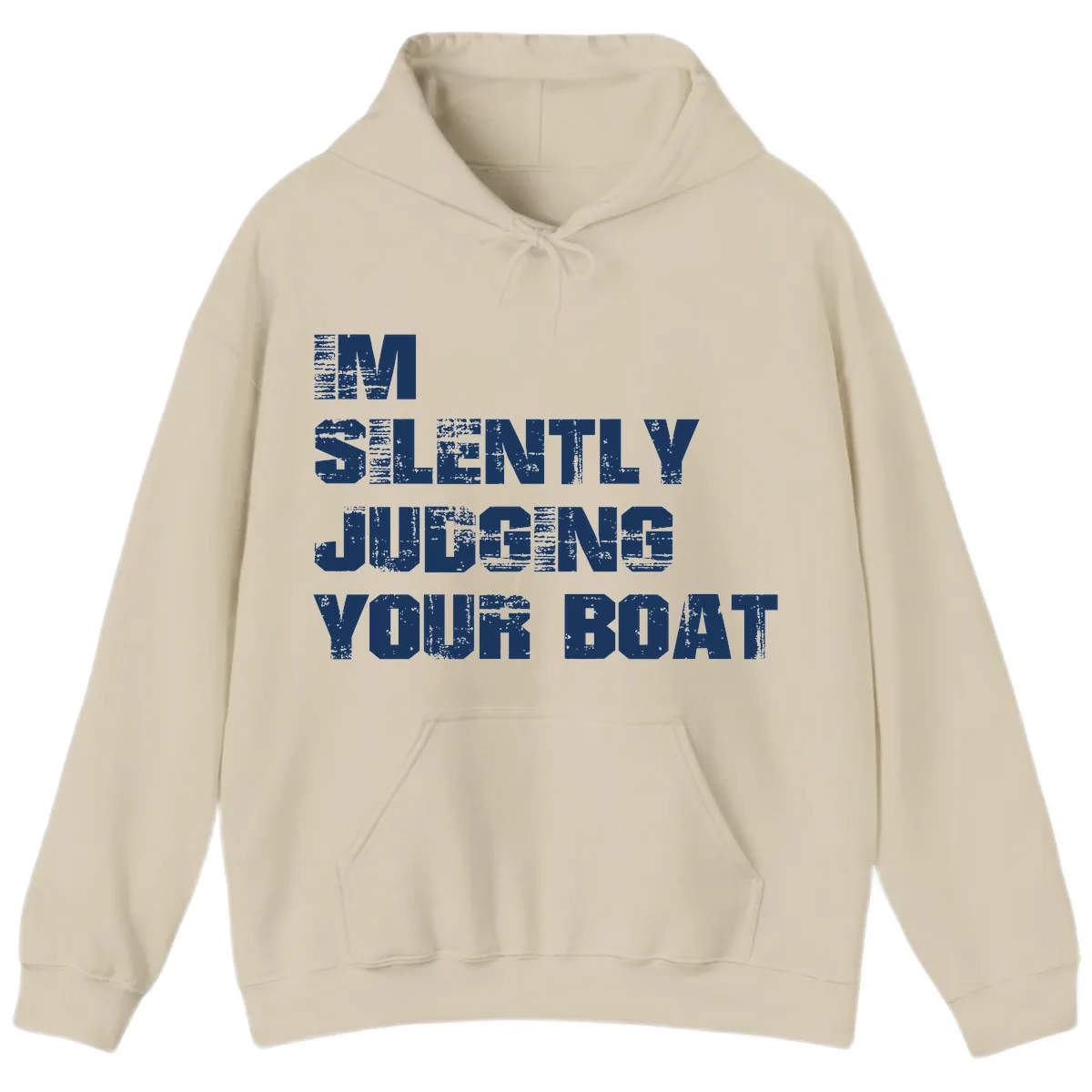 I'm Silently Judging Your Boat Hoodie in Sand