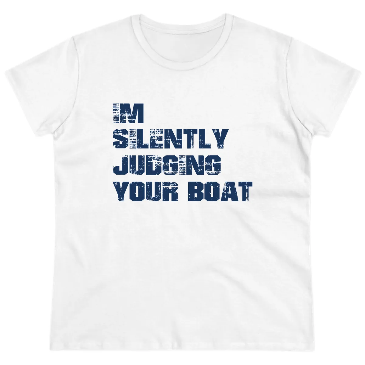 I'm Silently Judging Your Boat Ladies Tee in White