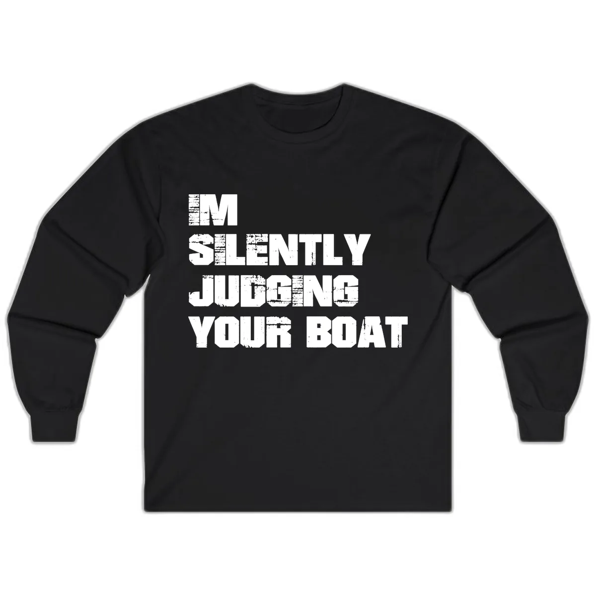 I'm Silently Judging Your Boat Long Sleeve in Black