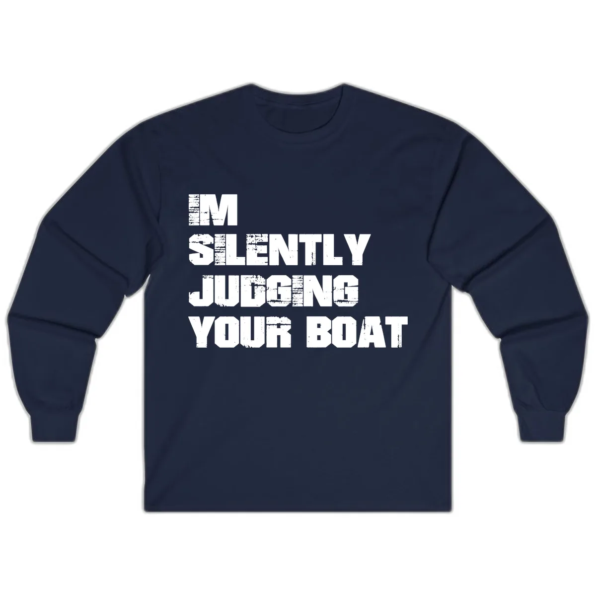I'm Silently Judging Your Boat Long Sleeve in Navy