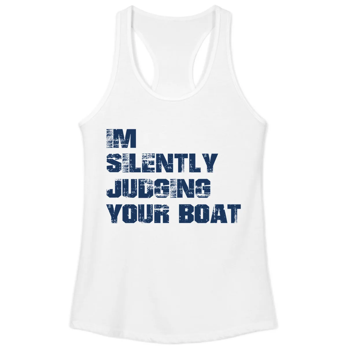 I'm Silently Judging Your Boat Ladies Tank in White