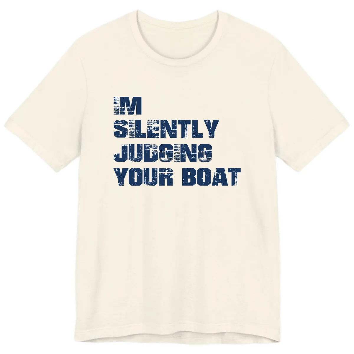 I'm Silently Judging Your Boat Premium T-Shirt in Natural