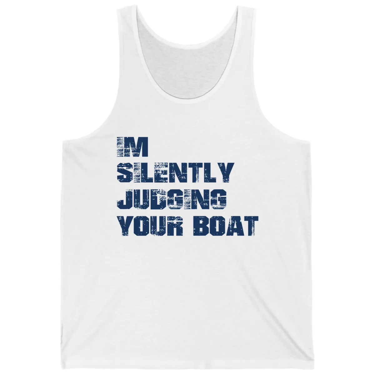 I'm Silently Judging Your Boat Tank in White