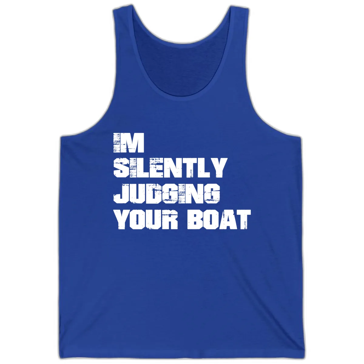 I'm Silently Judging Your Boat Tank in True Royal