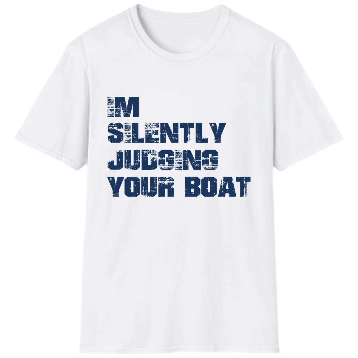 I'm Silently Judging Your Boat T-Shirt in White