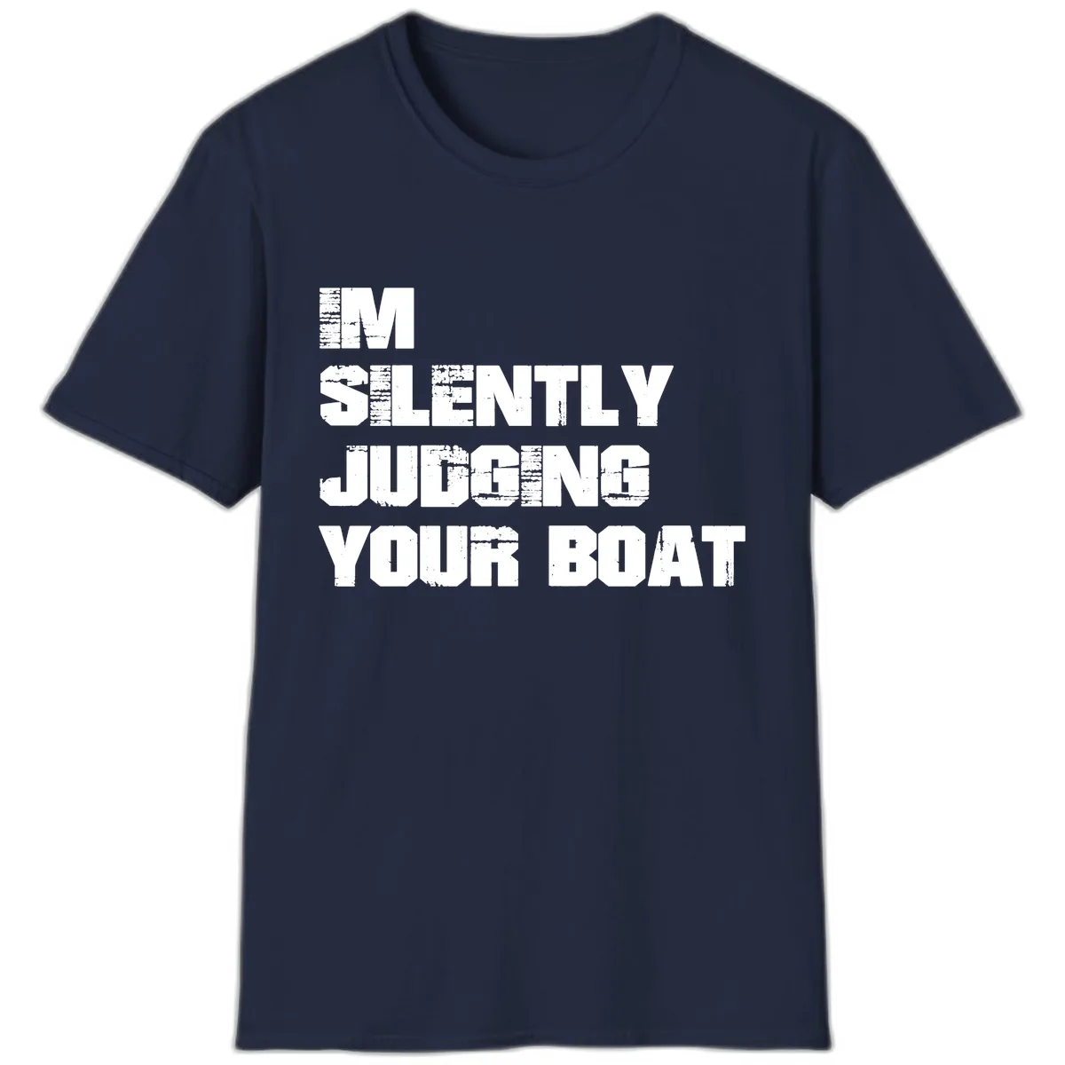 I'm Silently Judging Your Boat T-Shirt in Navy