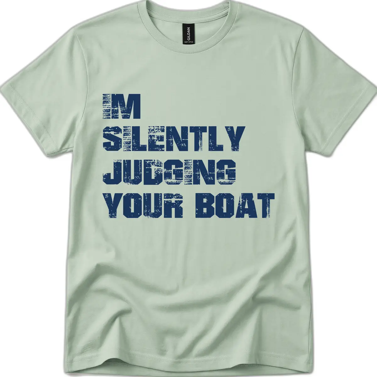 I'm Silently Judging Your Boat T-Shirt in Sage