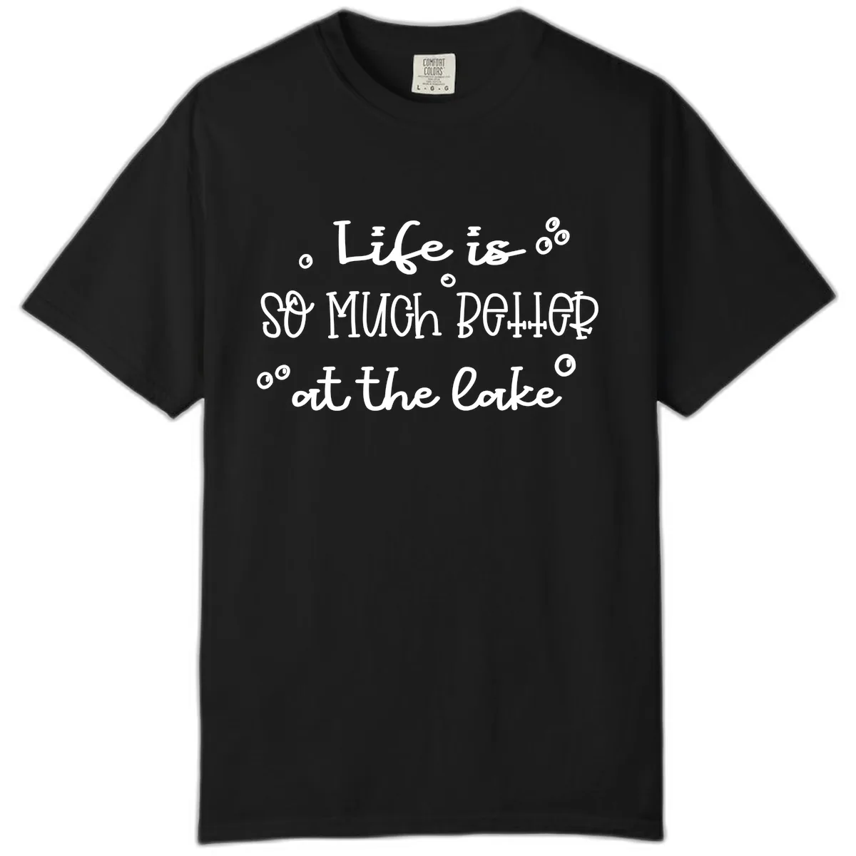 Life Is So Much Better At The Lake Comfort Color in Black