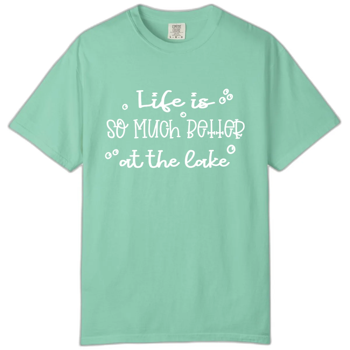 Life Is So Much Better At The Lake Comfort Color in Island Reef