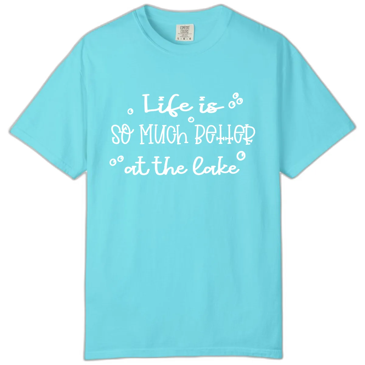 Life Is So Much Better At The Lake Comfort Color in Lagoon Blue