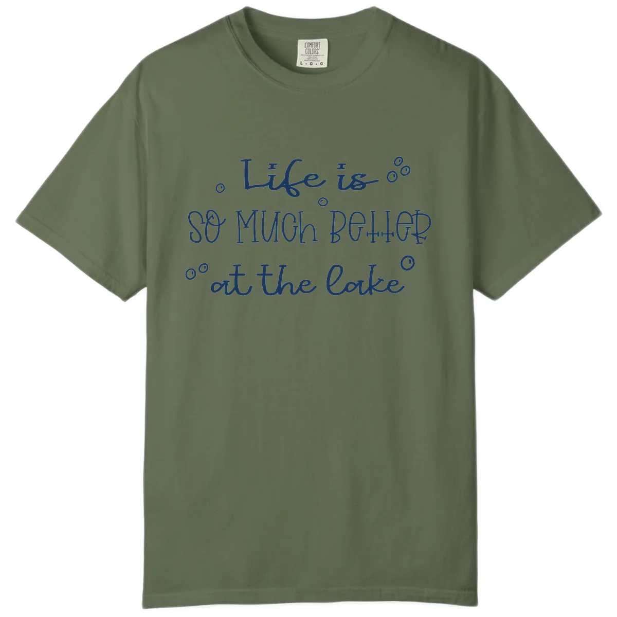 Life Is So Much Better At The Lake Comfort Color in Sage