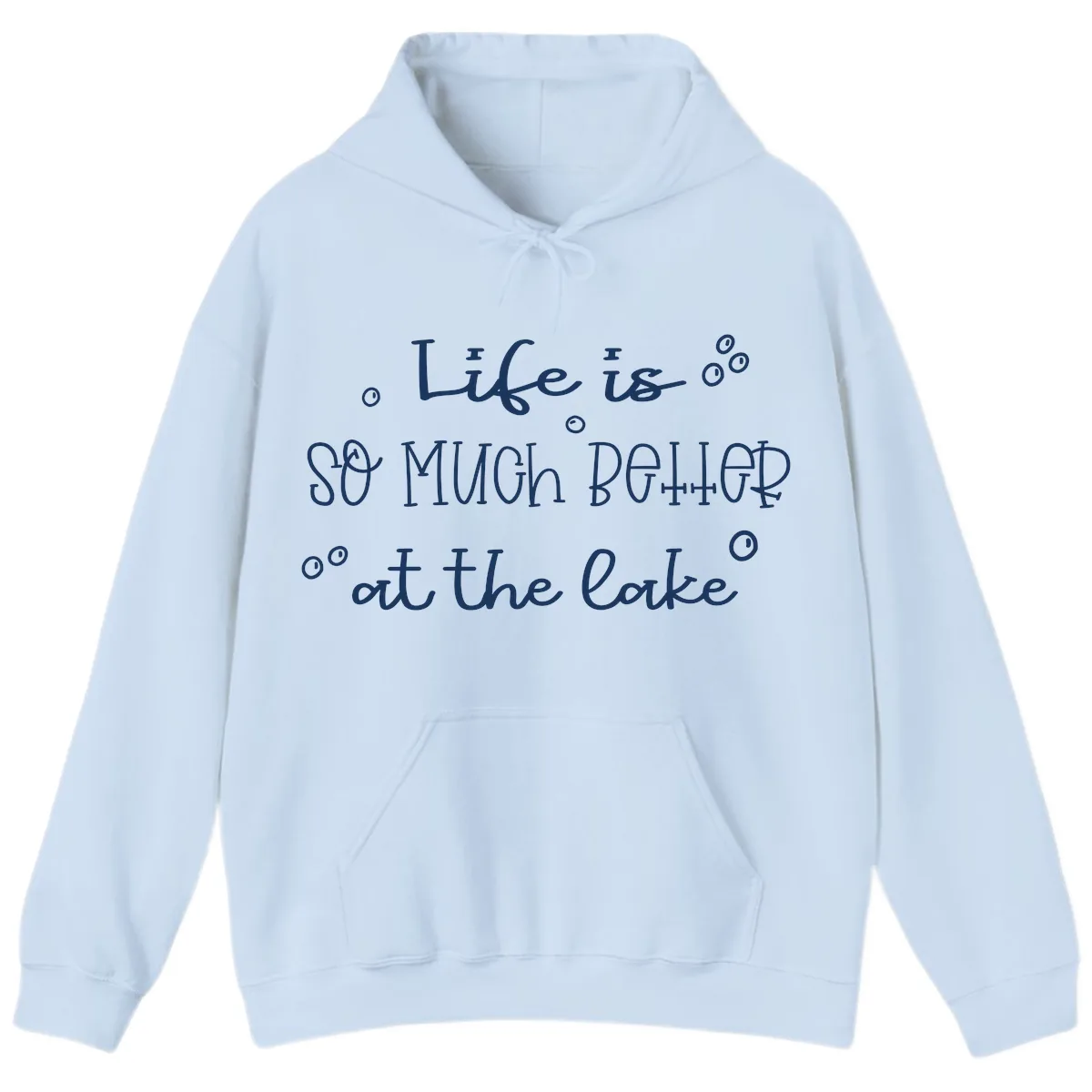 Life Is So Much Better At The Lake Hoodie in Light Blue