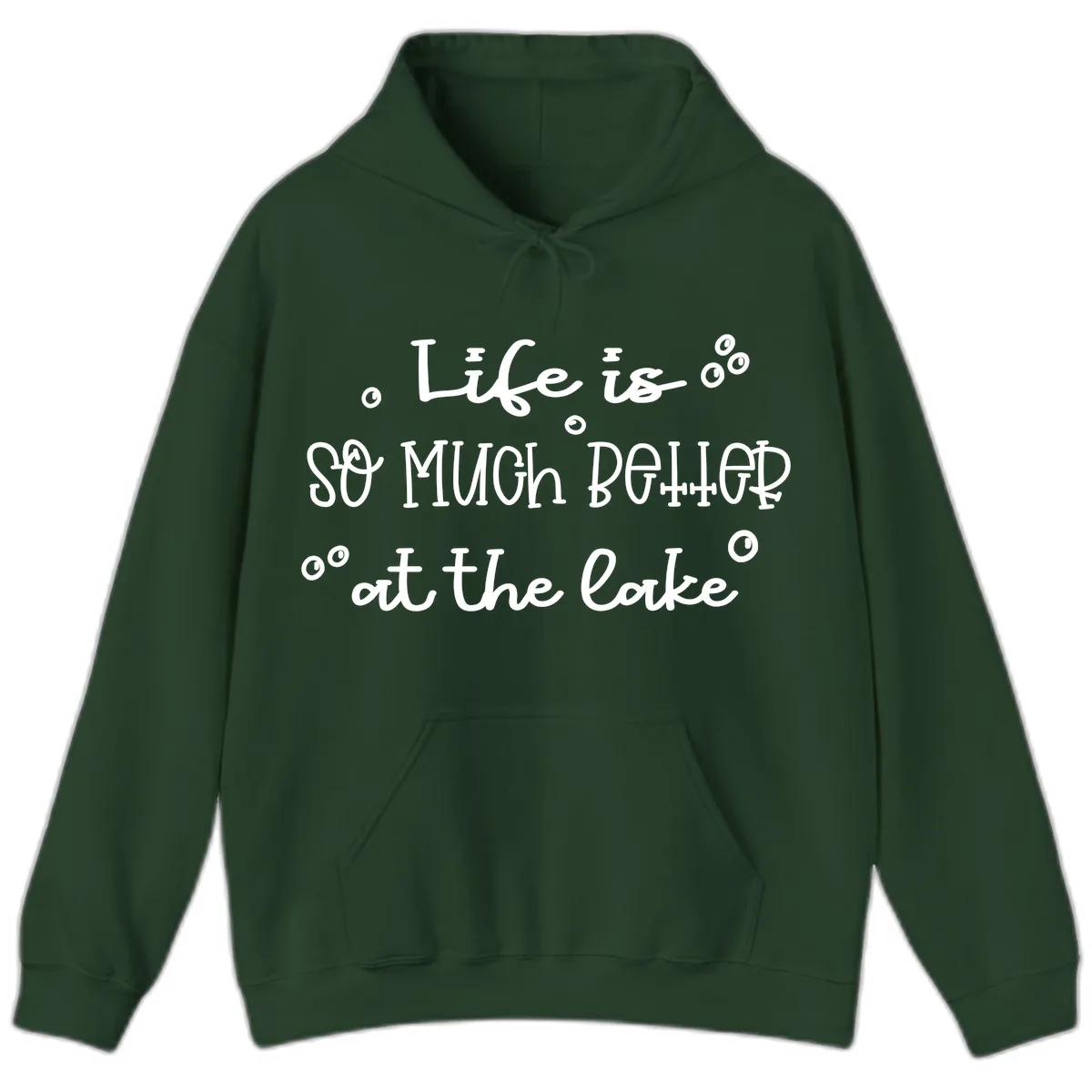Life Is So Much Better At The Lake Hoodie in Forest Green