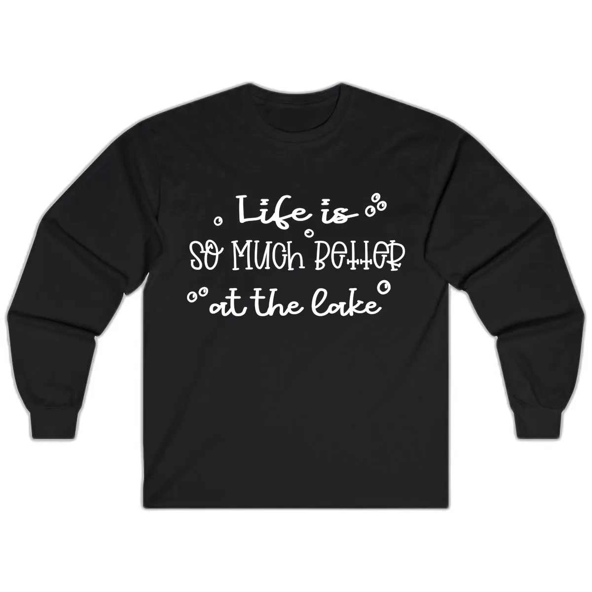 Life Is So Much Better At The Lake Long Sleeve in Black