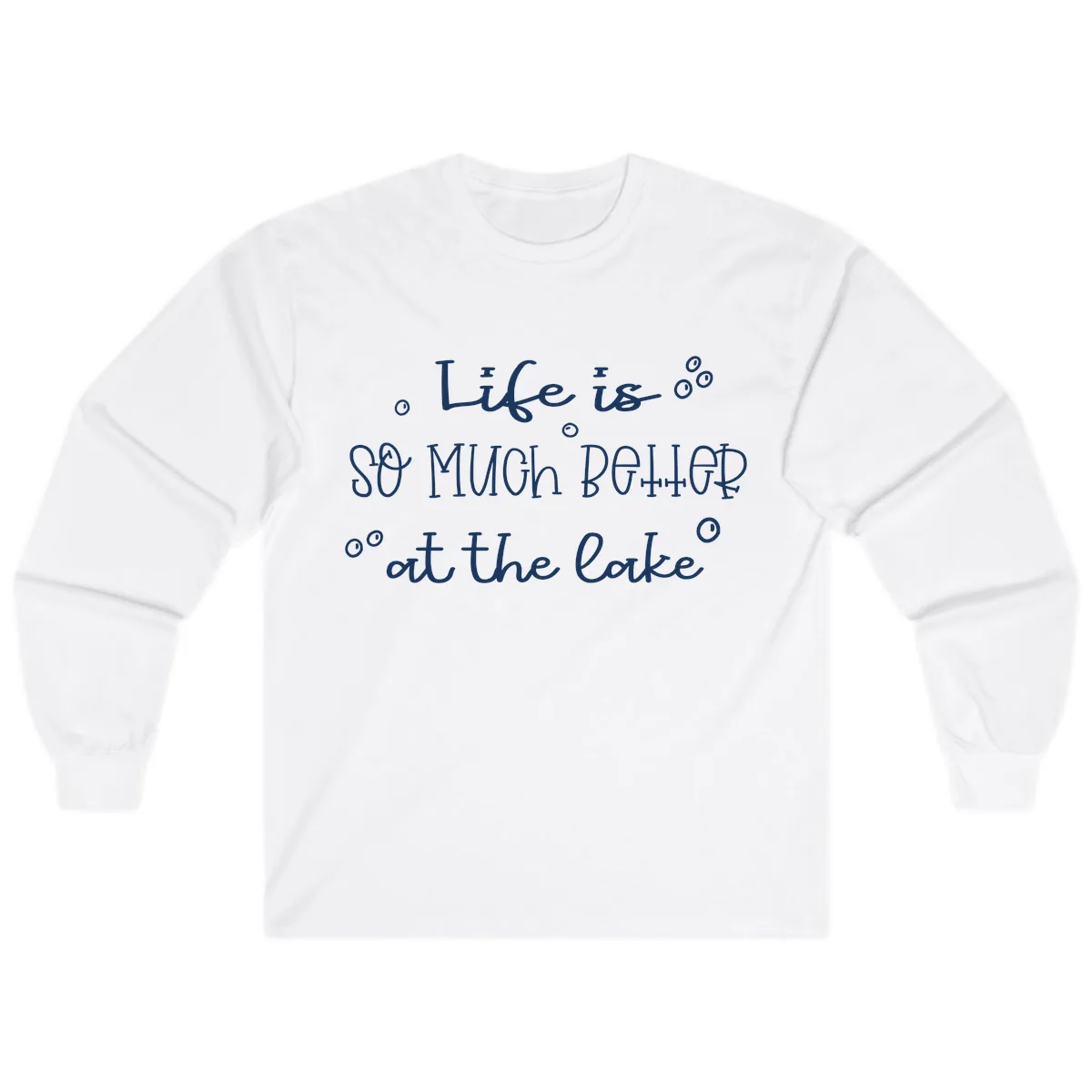 Life Is So Much Better At The Lake Long Sleeve in White
