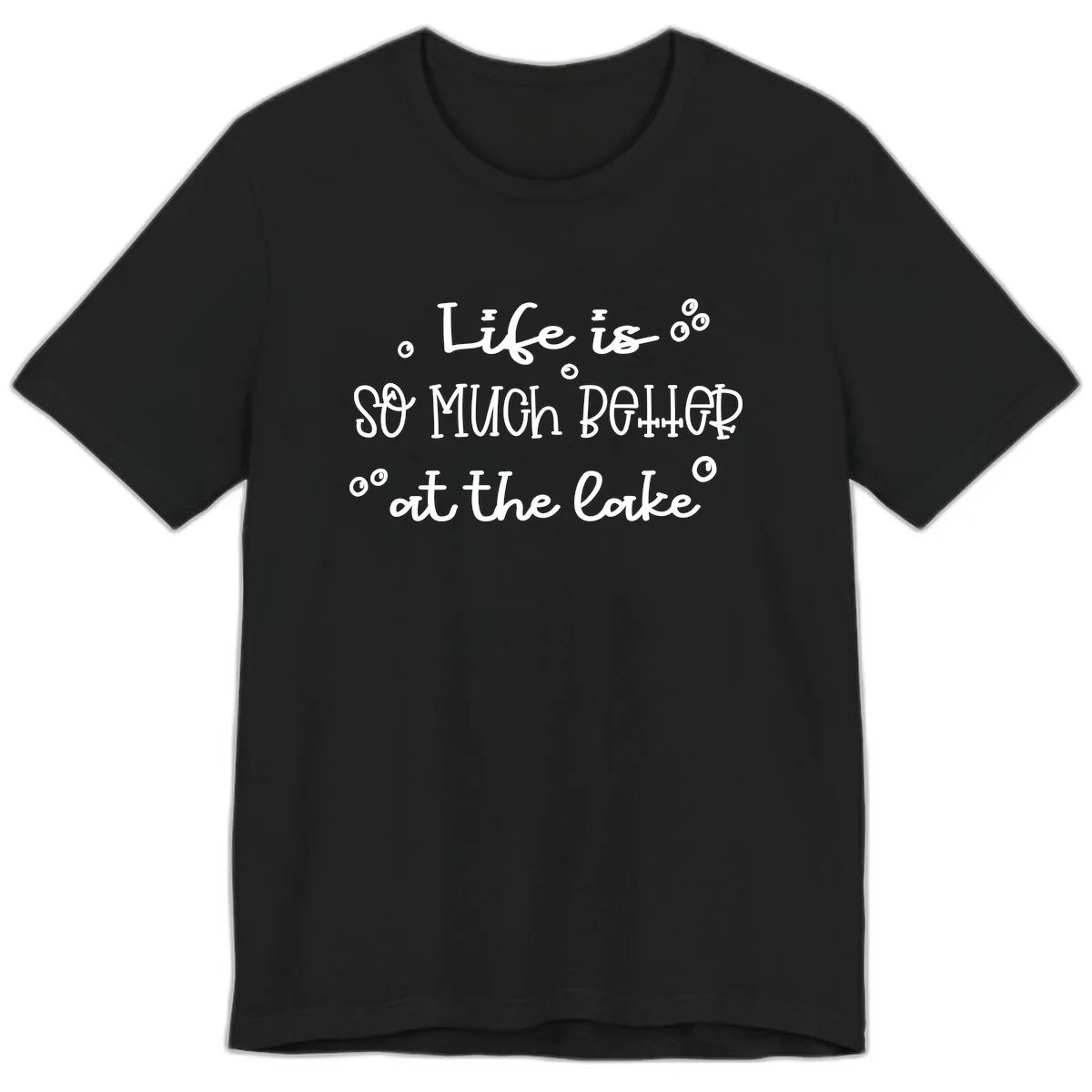 Life Is So Much Better At The Lake Premium T-Shirt in Black