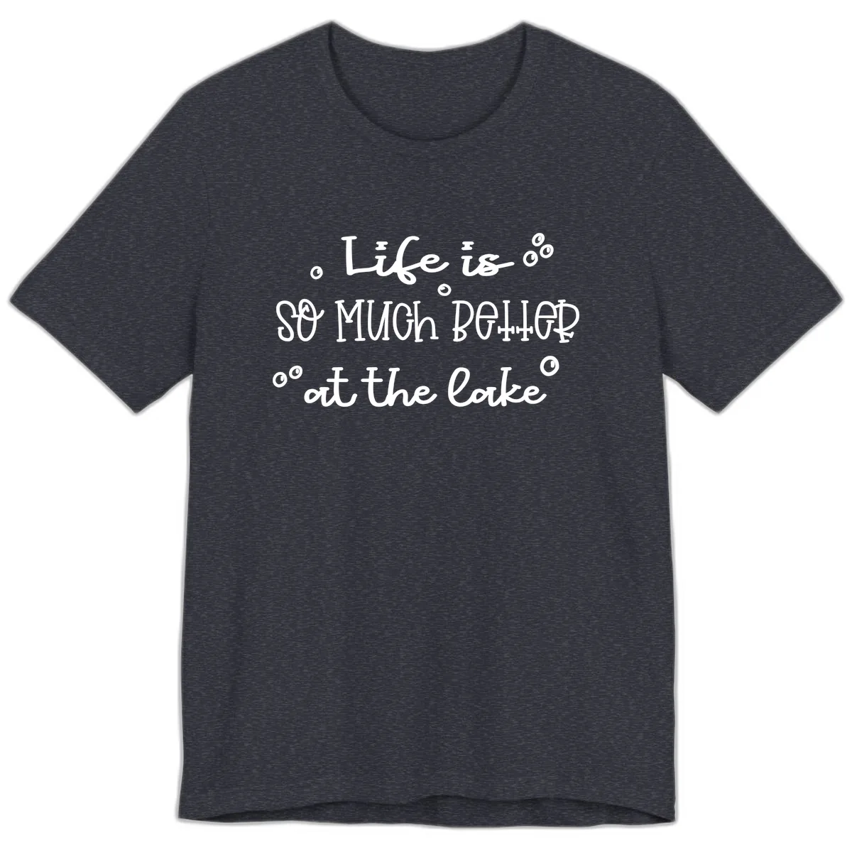 Life Is So Much Better At The Lake Premium T-Shirt in Heather Navy