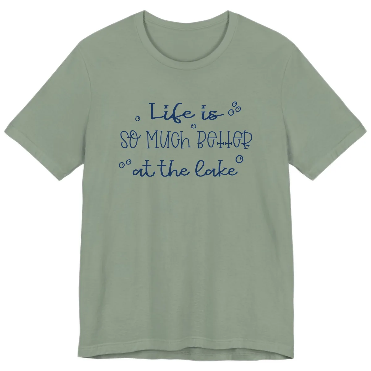 Life Is So Much Better At The Lake Premium T-Shirt in Sage