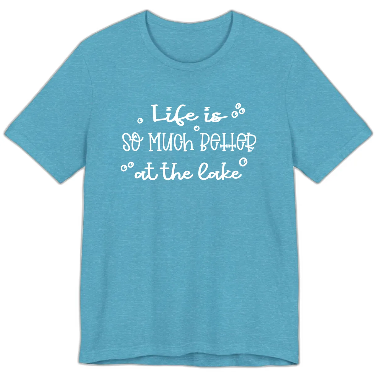 Life Is So Much Better At The Lake Premium T-Shirt in Heather Aqua