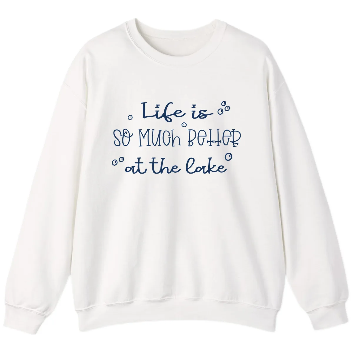 Life Is So Much Better At The Lake Sweatshirt in White
