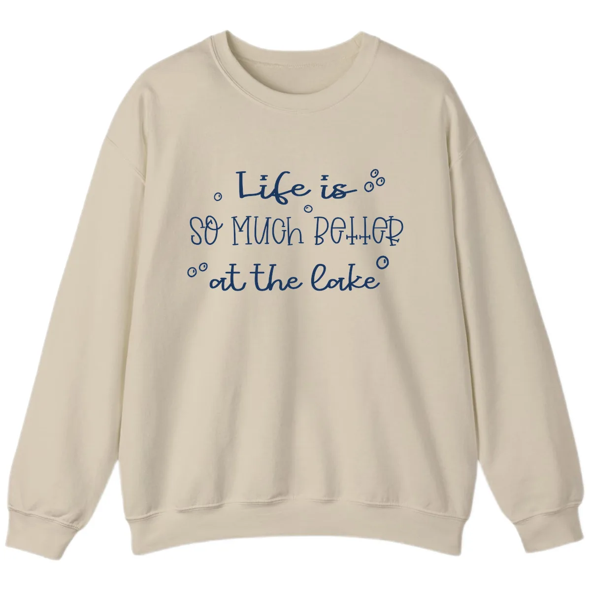 Life Is So Much Better At The Lake Sweatshirt in Sand