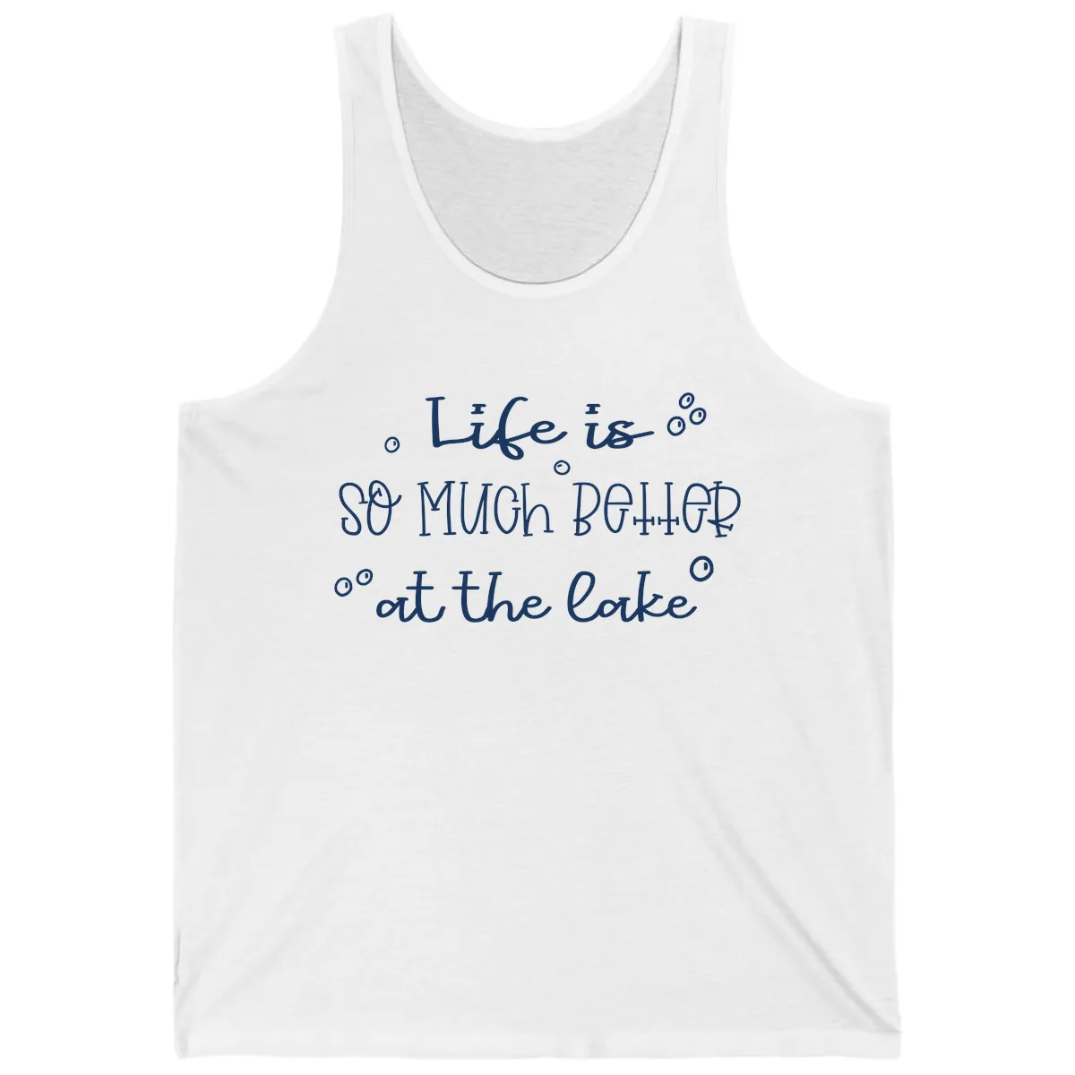 Life Is So Much Better At The Lake Tank in White