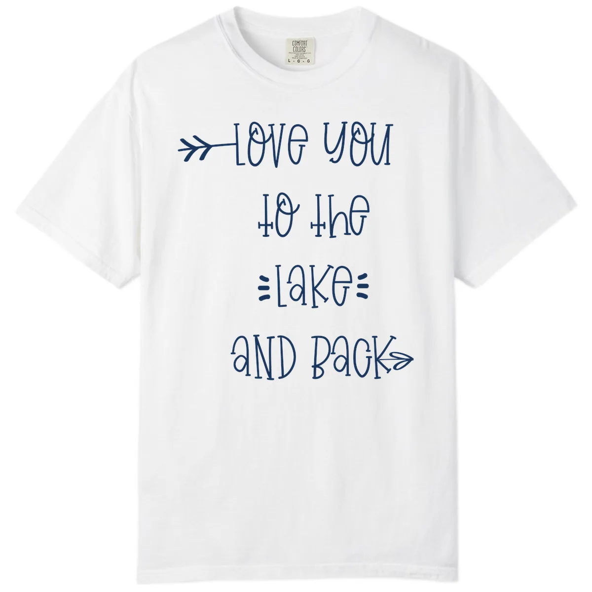 Love You To The Lake And Back Comfort Color in White