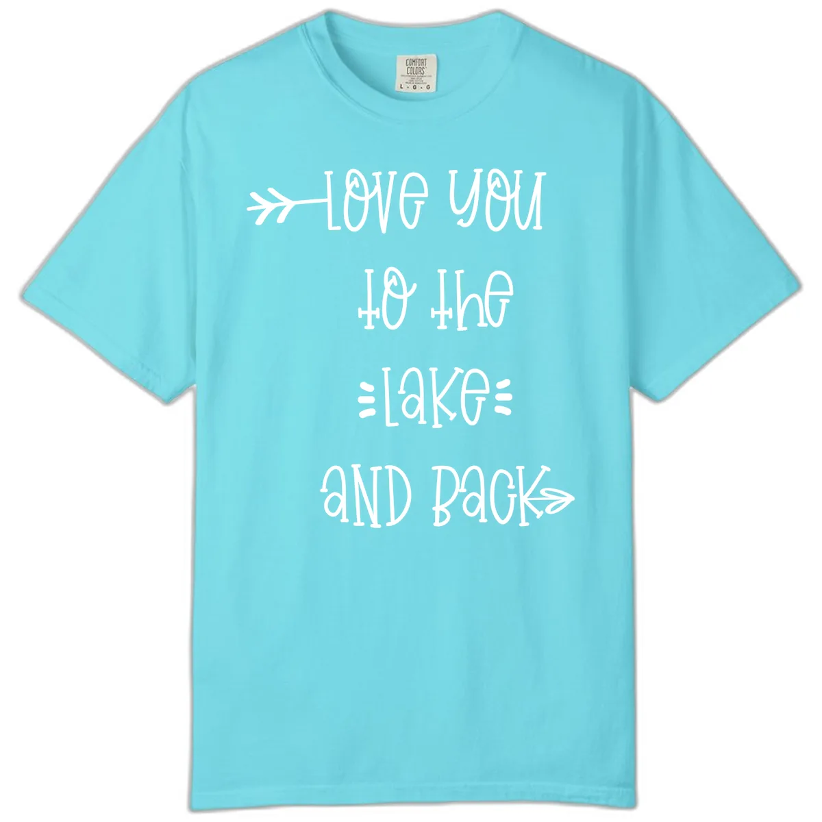 Love You To The Lake And Back Comfort Color in Lagoon Blue