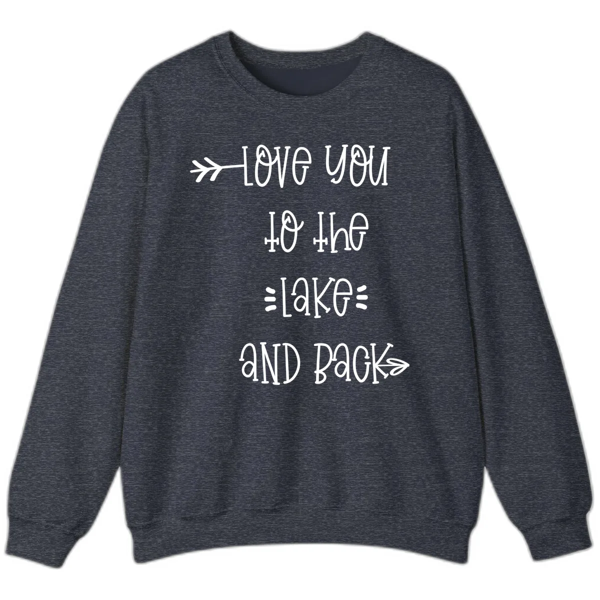 Love You To The Lake And Back Sweatshirt in Heather Sport Dark Navy