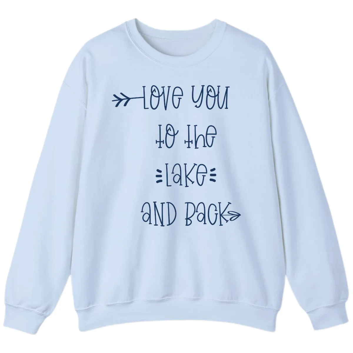 Love You To The Lake And Back Sweatshirt in Light Blue
