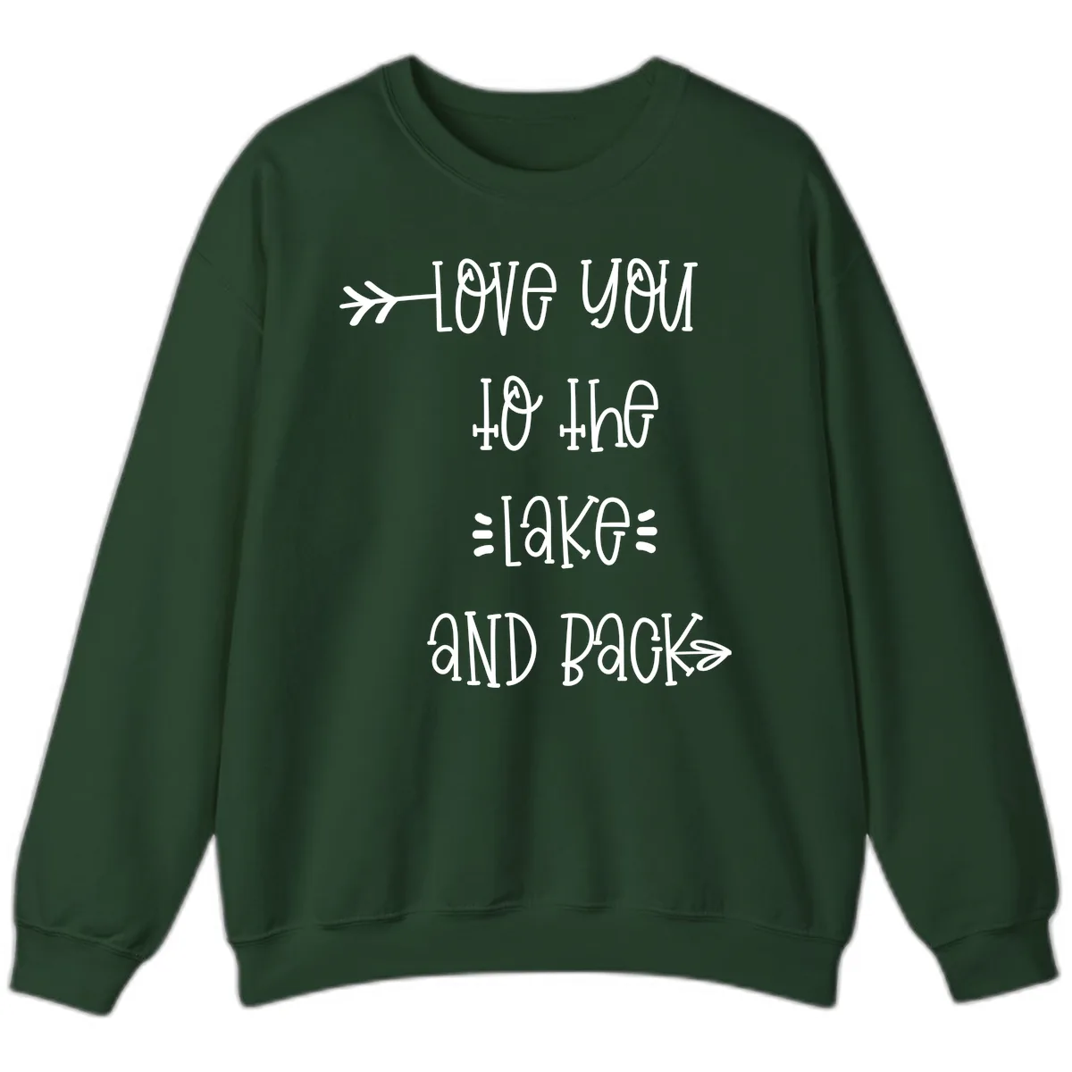 Love You To The Lake And Back Sweatshirt in Forest Green