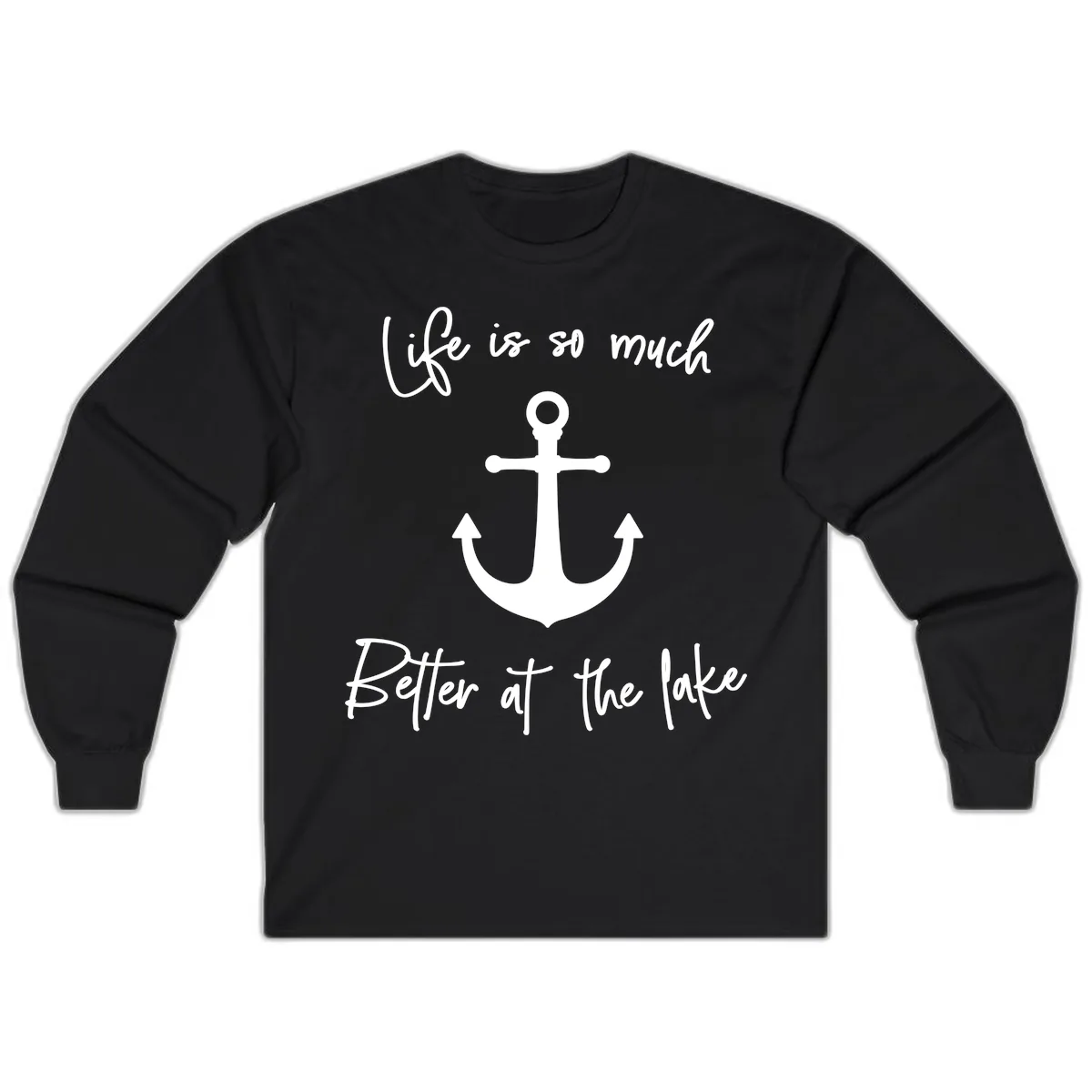 Life is Better at the Lake Anchor Long Sleeve in Black