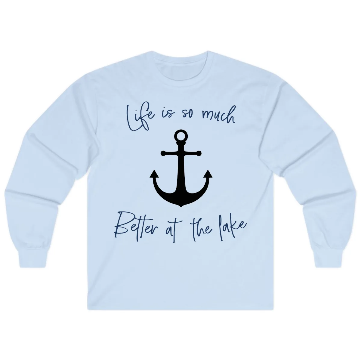 Life is Better at the Lake Anchor Long Sleeve in Light Blue