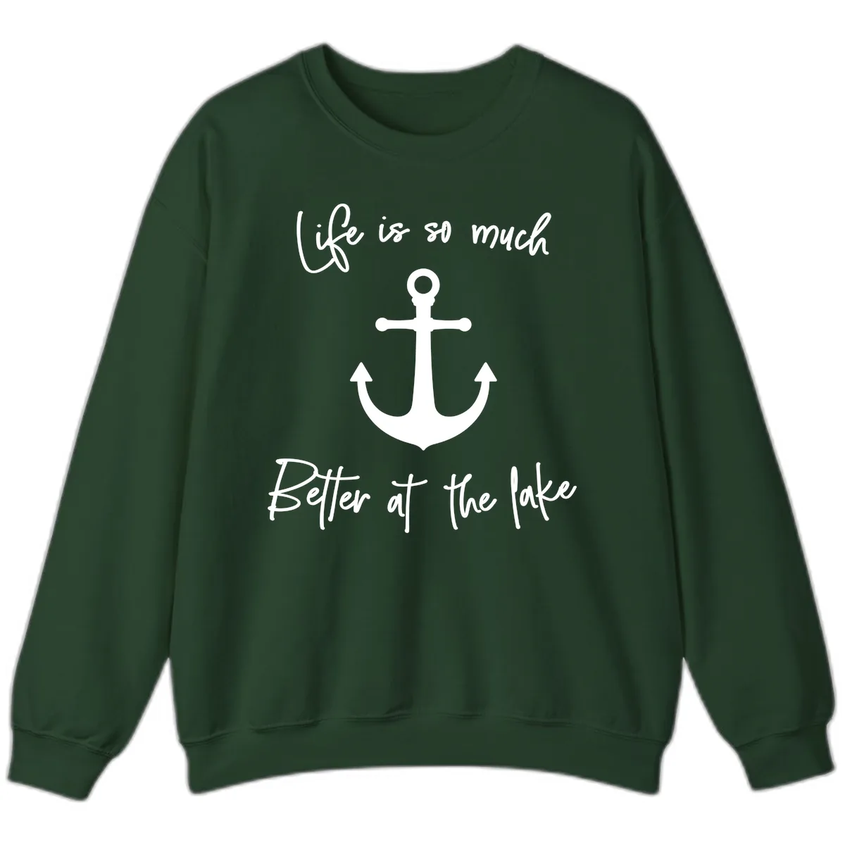 Life is Better at the Lake Anchor Sweatshirt in Forest Green