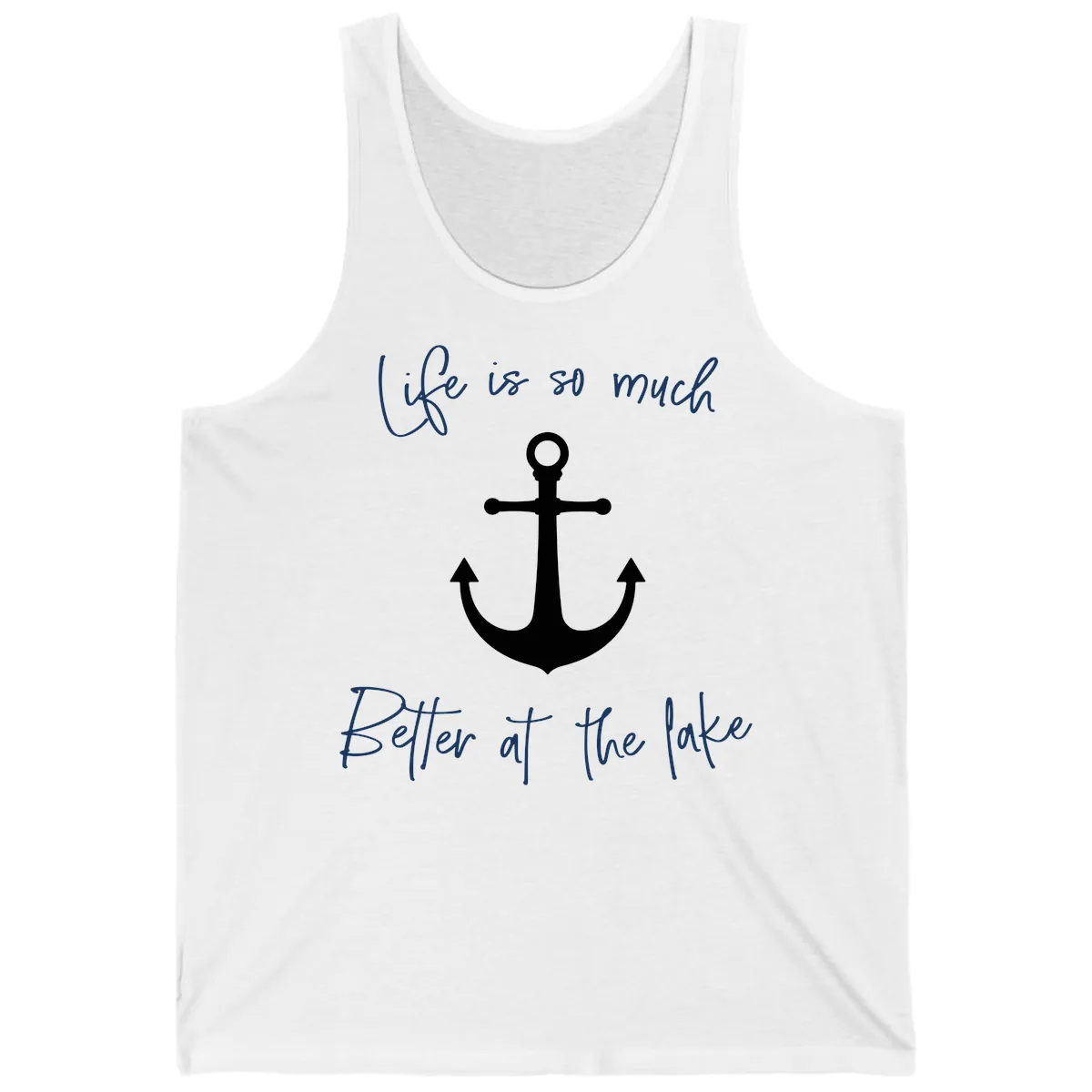 Life is Better at the Lake Anchor Tank in White