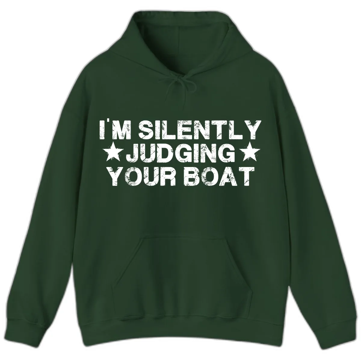 I'm Silently Judging Your Boat Hoodie in Forest Green