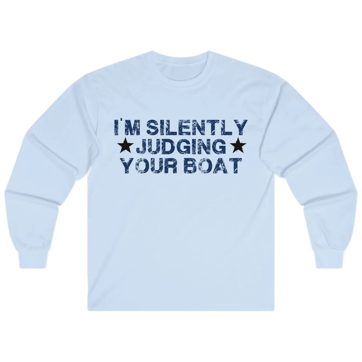 I'm Silently Judging Your Boat Long Sleeve in Light Blue