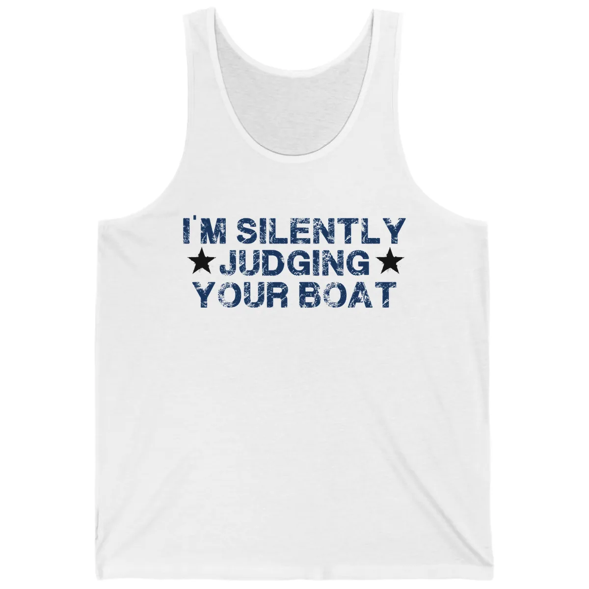 I'm Silently Judging Your Boat Tank in White