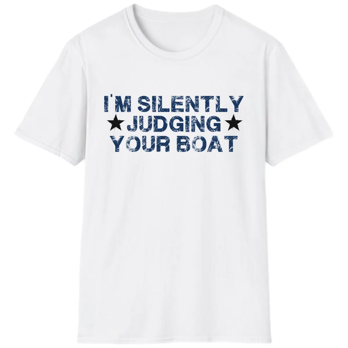 I'm Silently Judging Your Boat T-Shirt in White