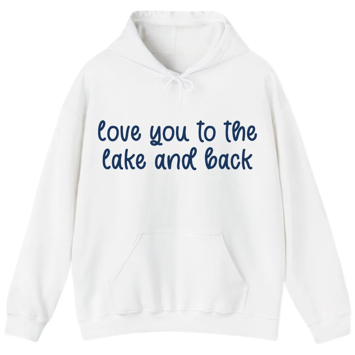 Love You To The Lake and Back Hoodie in White