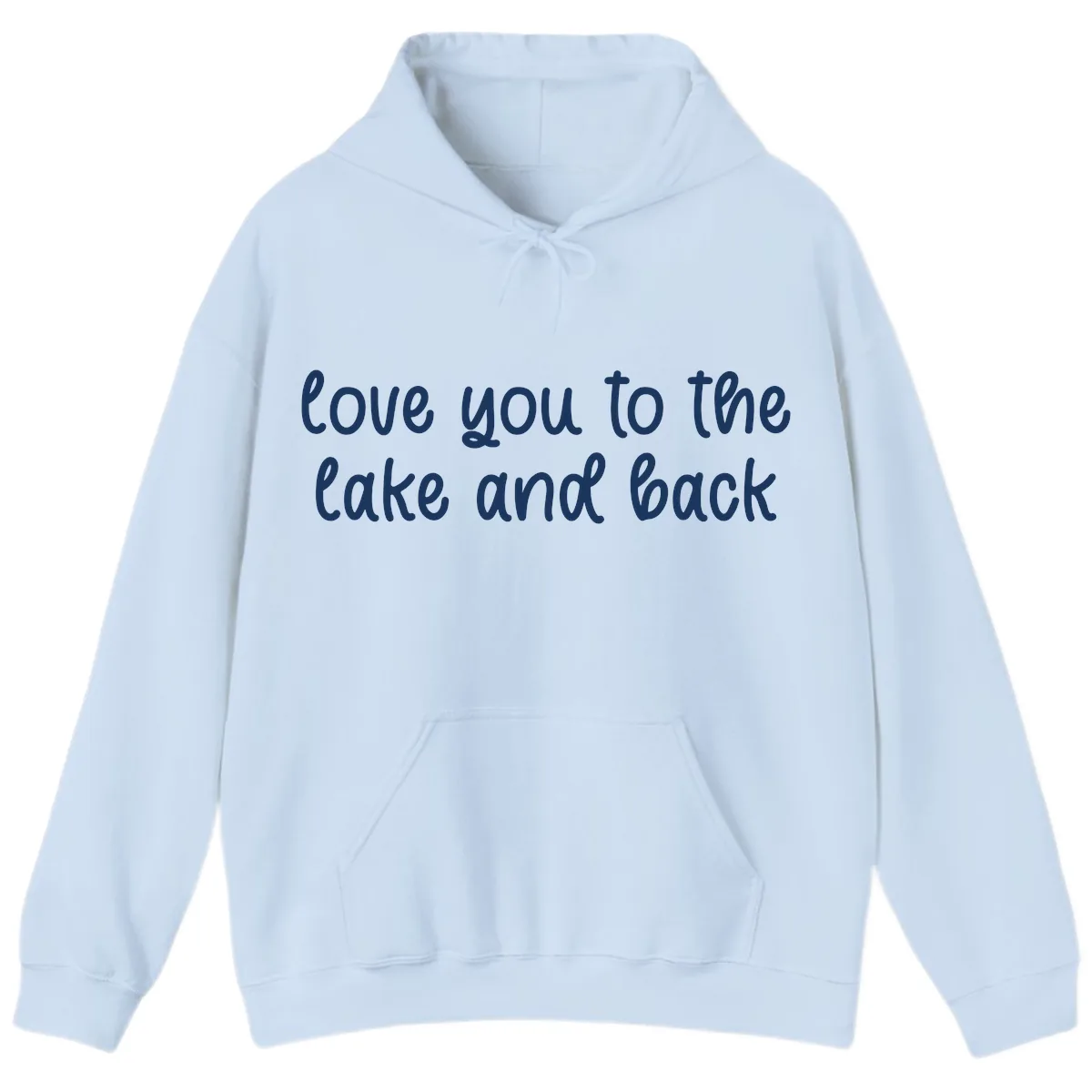 Love You To The Lake and Back Hoodie in Light Blue