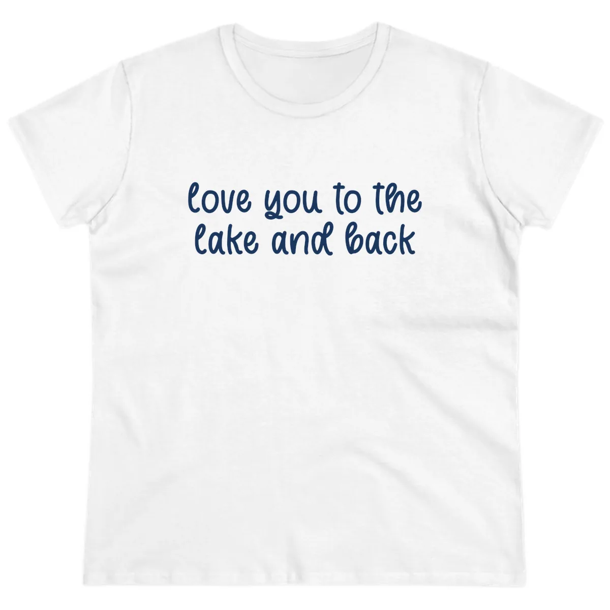 Love You To The Lake and Back Ladies Tee in White