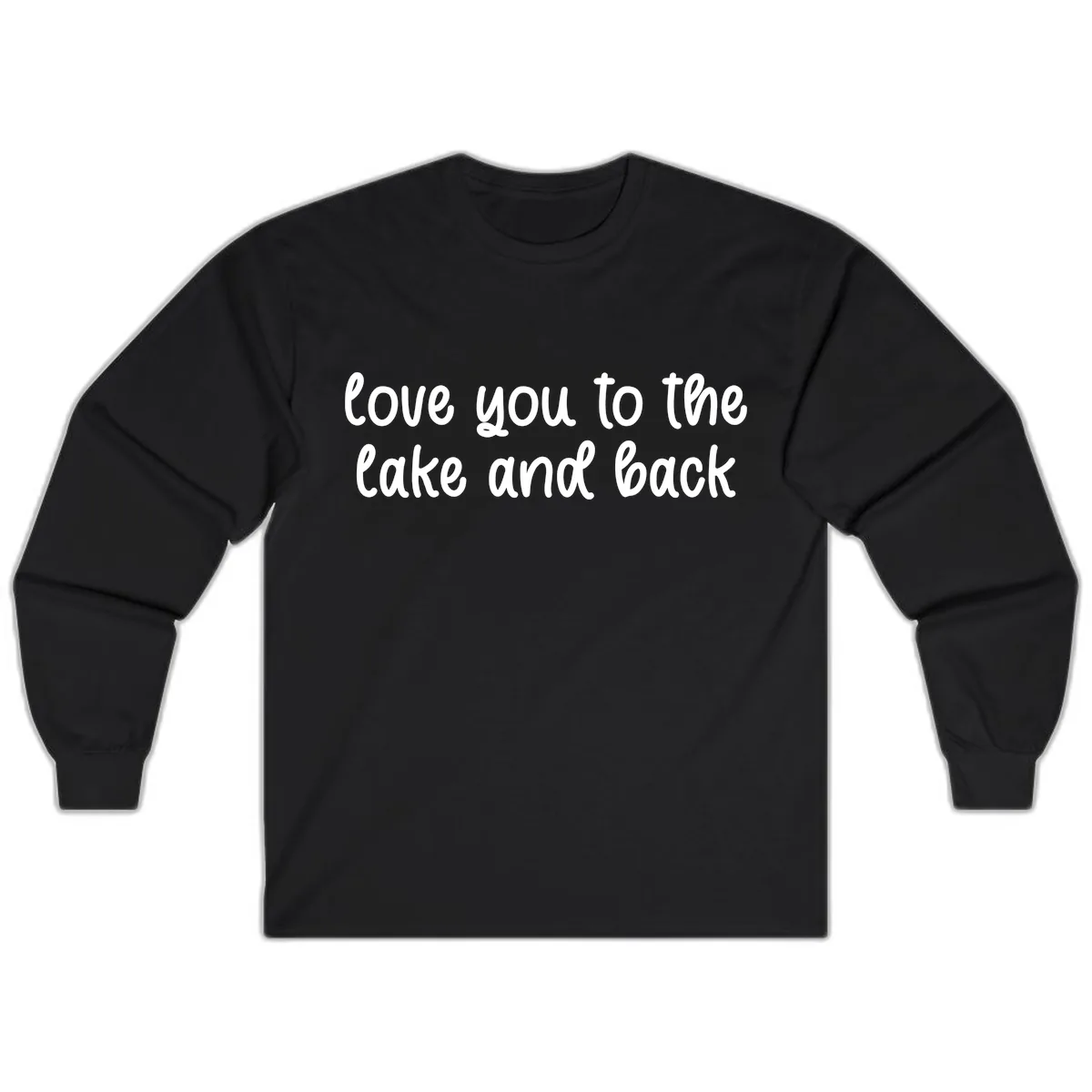 Love You To The Lake and Back Long Sleeve in Black
