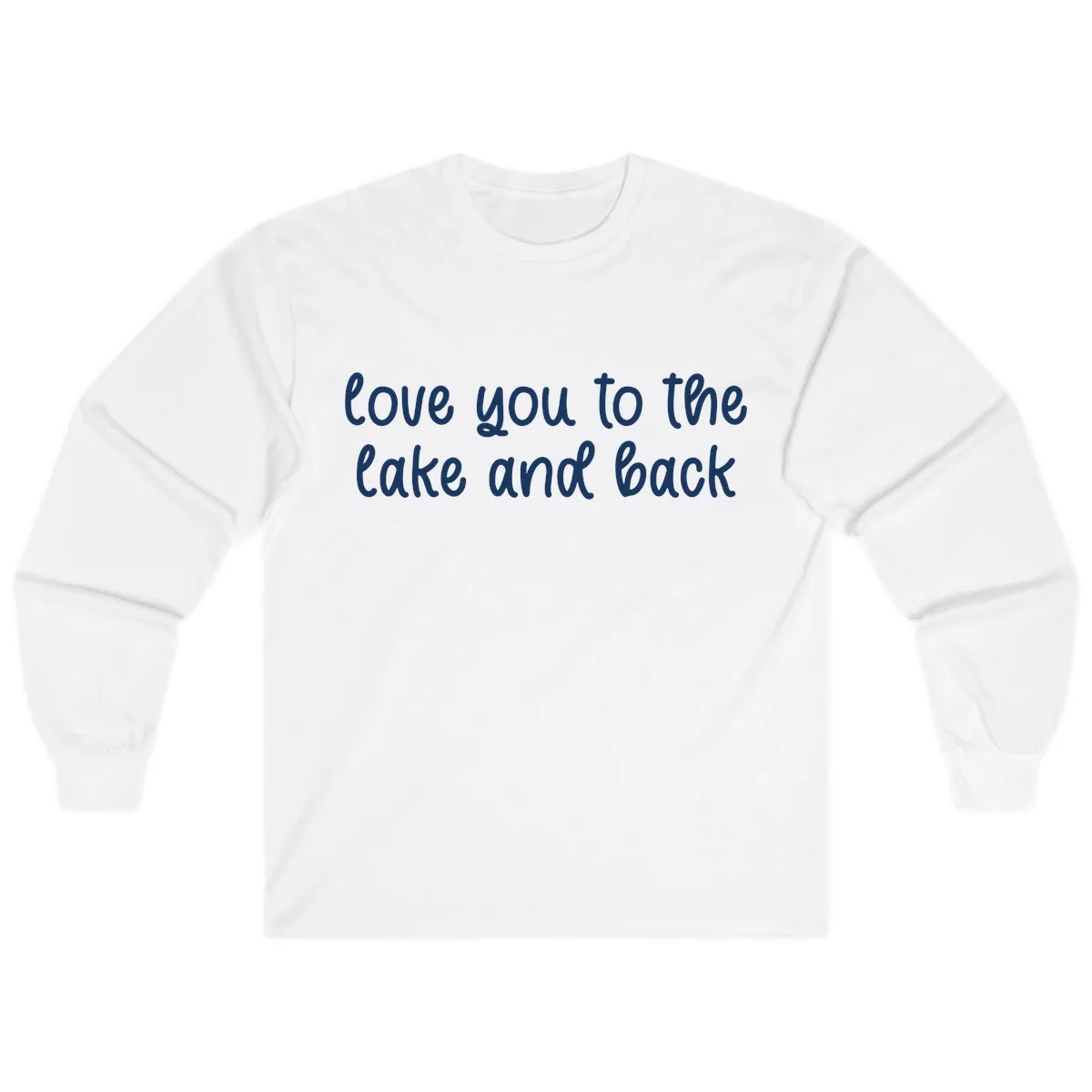 Love You To The Lake and Back Long Sleeve in White