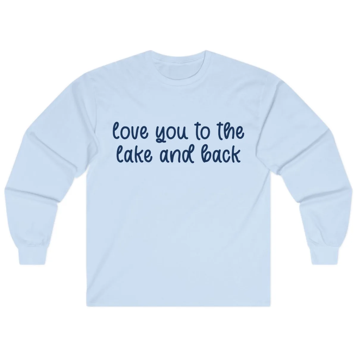 Love You To The Lake and Back Long Sleeve in Light Blue