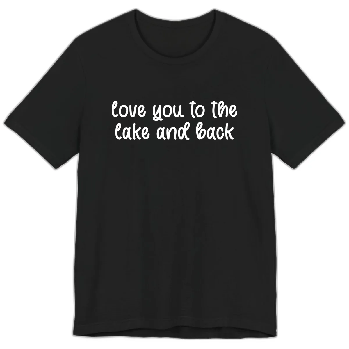 Love You To The Lake and Back Premium T-Shirt in Black