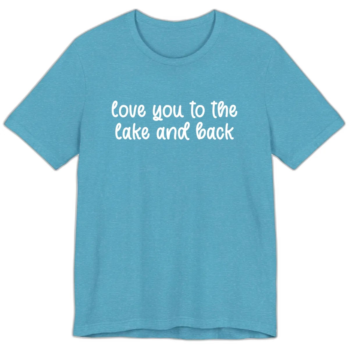 Love You To The Lake and Back Premium T-Shirt in Heather Aqua