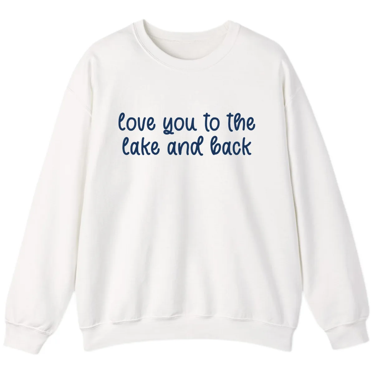 Love You To The Lake and Back Sweatshirt in White